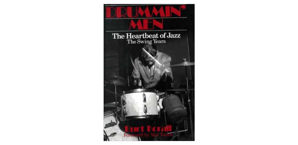 Drummin’ Men: The Heartbeat of Jazz : The Swing Years