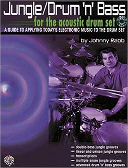 Jungle/Drum ‘n’ Bass for the acoustic drum set Book and 2 CDs by Johnny Rabb