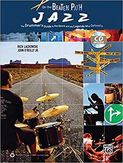 On The Beaten Path JAZZ: The Drummers’ Guide to the Genre and the Legends who defined it, Book and CD