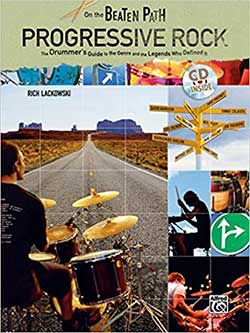 On The Beaten Path PROGRESSIVE ROCK: The Drummers’ Guide to the Genre and the Legends who defined it, Book and CD